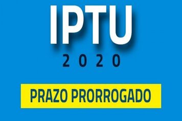 Prorrogação do prazo para o pagamento do IPTU 2020