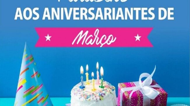 Aniversariantes do mês de Março de 2021.