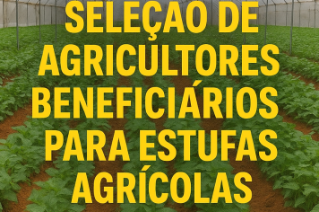 SELEÇÃO DE AGRICULTORES BENEFICIÁRIOS PARA ESTUFAS
